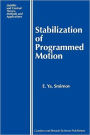 Stabilization of Programmed Motion / Edition 1