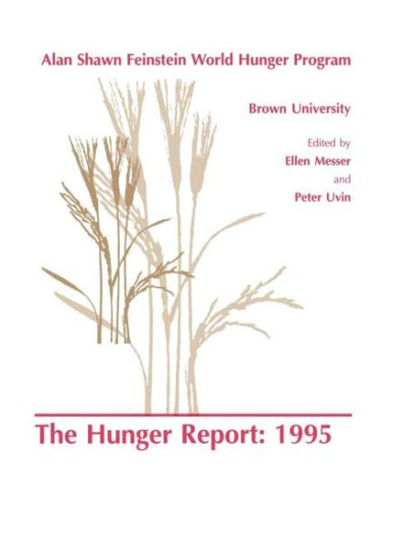 The Hunger Report 1995: Alan Shawn Feinstein World Program, Brown University, Providence, Rhode Island