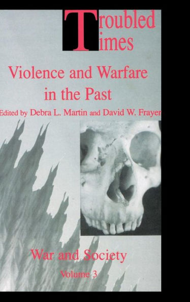 Troubled Times: Violence and Warfare in the Past