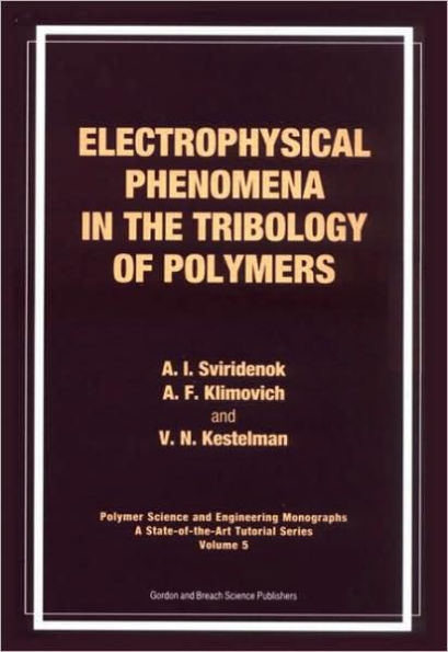 Electrophysical Phenomena in the Tribology of Polymers / Edition 1