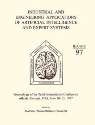 Title: Industrial and Engineering Applications of Artificial Intelligence and Expert Systems: Proceedings of the Tenth International Conference / Edition 1, Author: M Ali