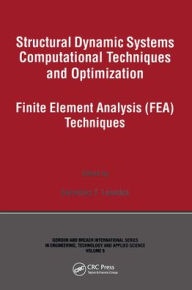 Title: Structural Dynamic Systems Computational Techniques and Optimization: Finite Element Analysis Techniques / Edition 1, Author: Cornelius T. Leondes
