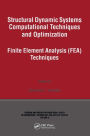 Structural Dynamic Systems Computational Techniques and Optimization: Finite Element Analysis Techniques / Edition 1