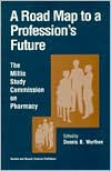 Title: A Road Map to a Profession's Future / Edition 1, Author: Dennis Worthen