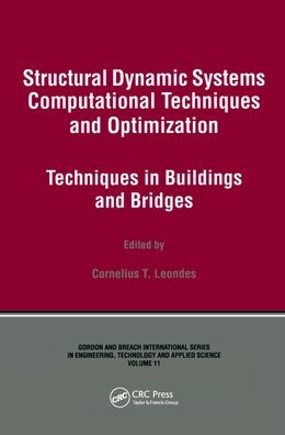 Structural Dynamic Systems Computational Techniques and Optimization: Techniques in Buildings and Bridges / Edition 1