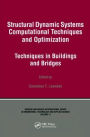 Structural Dynamic Systems Computational Techniques and Optimization: Techniques in Buildings and Bridges / Edition 1