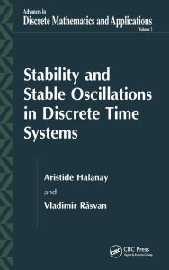 Title: Stability and Stable Oscillations in Discrete Time Systems / Edition 1, Author: Aristide Halanay