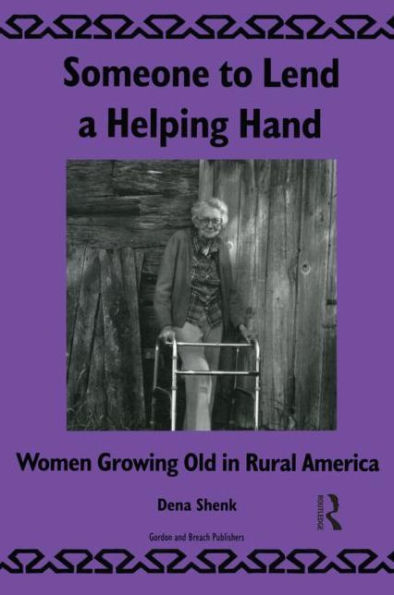 Someone To Lend a Helping Hand: Women Growing Old in Rural America / Edition 1