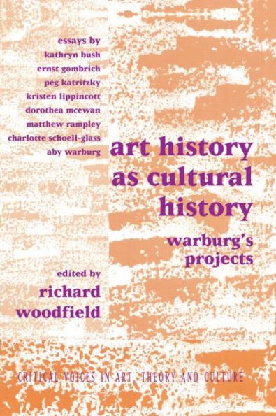 Art History as Cultural History: Warburg's Projects / Edition 1