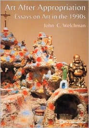 Art After Appropriation: Essays on the 1990s