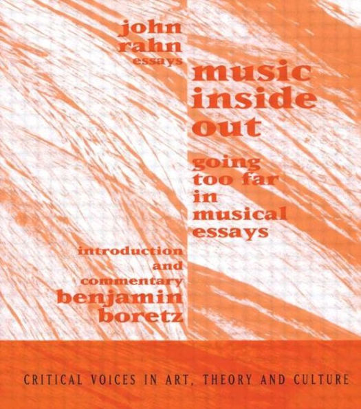 Music Inside Out: Going Too Far in Musical Essays / Edition 1