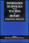 Information Technology in the Teaching of History: International Perspectives / Edition 1