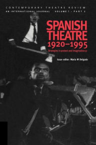 Title: Spanish Theatre 1920-1995: Strategies in Protest and Imagination (1), Author: Maria M. Delgado