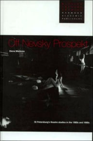 Title: Off Nevsky Prospekt: St Petersburg's Theatre Studios in the 1980s and 1990s / Edition 1, Author: Elena Markova