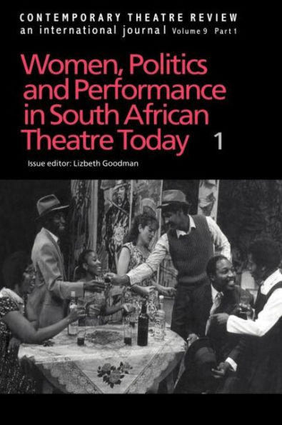 Women, Politics and Performance South African Theatre Today: Volume 1