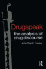 Drugspeak: The Analysis of Drug Discourse