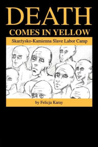 Title: Death Comes in Yellow, Author: Felicja Karay