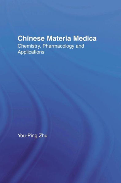 Chinese Materia Medica: Chemistry, Pharmacology and Applications / Edition 1