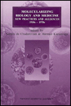 Title: Molecularizing Biology and Medicine: New Practices and Alliances, 1920s to 1970s / Edition 1, Author: Soraya de Chadarevian
