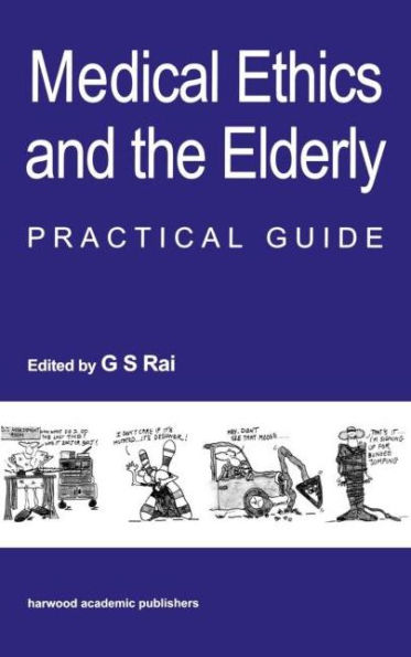 Medical Ethics and the Elderly: practical guide / Edition 1