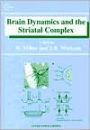 Brain Dynamics and the Striatal Complex / Edition 1