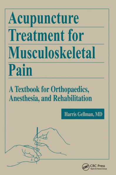 Acupuncture Treatment for Musculoskeletal Pain: A Textbook for Orthopaedics, Anesthesia, and Rehabilitation / Edition 1