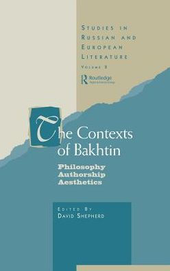 The Contexts of Bakhtin: Philosophy, Authorship, Aesthetics / Edition 1