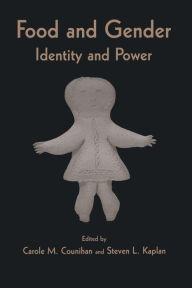 Title: Food and Gender: Identity and Power / Edition 1, Author: Carole M. Counihan