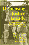 Title: Dispensing Justice Locally: The Implementation and Effects of the Midtown Cummunity Court / Edition 1, Author: Richard Curtis