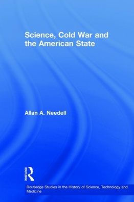 Science, Cold War and the American State / Edition 1