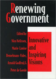 Title: Renewing Government: Innovative and Inspiring Visions, Author: Nico Nelissen