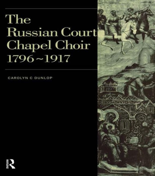 Russian Court Chapel Choir: 1796-1917 / Edition 1