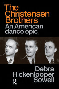 Title: Christensen Brothers: An American Dance Epic, Author: Debra Hickenlooper Sowell