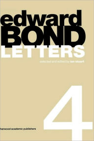 Title: Edward Bond: Letters 4 / Edition 1, Author: Ian Stuart