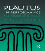 Plautus in Performance: The Theatre of the Mind