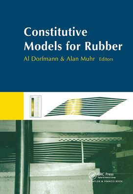 Constitutive Models for Rubber / Edition 1