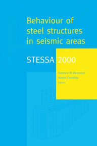 Title: STESSA 2000: Behaviour of Steel Structures in Seismic Areas: Proceedings of the Third International Conference STESSA 2000, Montreal, Canada, 21-24 August 2000 / Edition 1, Author: Federico Mazzolani