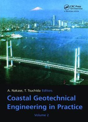 Coastal Geotechnical Engineering in Practice, Volume 2: Proceedings of the International Symposium IS-Yokohama 2000, Yokohama, Japan, 20-22 September 2000 / Edition 1