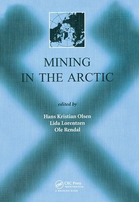 Mining the Arctic: Proceedings of 6th International Symposium, Nuuk, Greenland, 28-31 May 2001