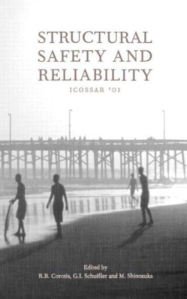 Structural Safety and Reliability: Proceedings of the Eighth International Conference, ICOSSAR '01, Newport Beach, CA, USA, 17-22 June 2001 / Edition 1