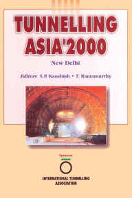 Title: Tunnelling Asia 2000: Proceedings New Delhi 2000 / Edition 1, Author: S.P. Kaushish