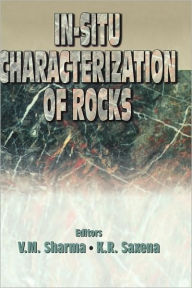 Title: In-situ Characterization of Rocks / Edition 1, Author: K.R. Saxena