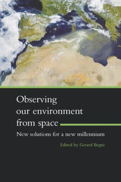 Observing Our Environment from Space - New Solutions for a New Millennium: Proceedings of the 21st EARSel Symposium, Paris, France, 14-16 May 2001 / Edition 1