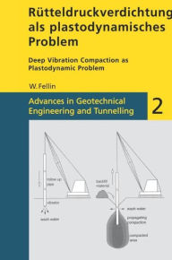 Title: Rutteldruckverdichtung Als Plastodynamisches Problem / Deep Vibration Compaction as Plastodynamic Problem / Edition 1, Author: W Fellin