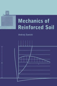 Title: Mechanics of Reinforced Soil / Edition 1, Author: Andrzej Sawicki