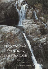 Title: Detection and the Prevention of Leaks from Dams / Edition 1, Author: A. Plata Bedmar