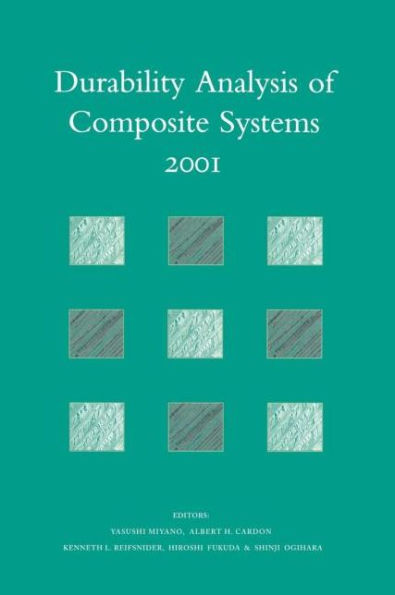 Durability Analysis of Composite Systems 2001: Proceedings of the 5th International Conference , DURACOSYS 2001, tokyo, 6-9 November 2001 / Edition 1