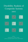 Durability Analysis of Composite Systems 2001: Proceedings of the 5th International Conference , DURACOSYS 2001, tokyo, 6-9 November 2001 / Edition 1