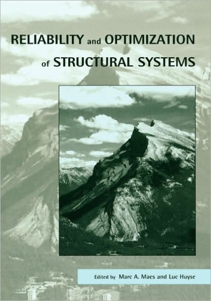Reliability and Optimization of Structural Systems: Proceedings of the 11th IFIP WG7.5 Working Conference, Banff, Canada, 2-5 November 2003 / Edition 1
