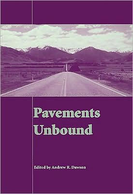 Pavements Unbound: Proceedings of the 6th International Symposium on Pavements Unbound (UNBAR 6), 6-8 July 2004, Nottingham, England / Edition 1